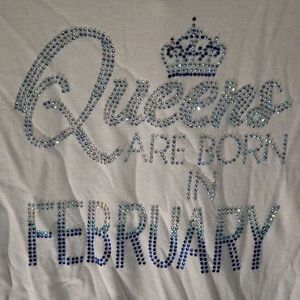 NNWT Queens Are Born In February Birthday Rhinestone Tee